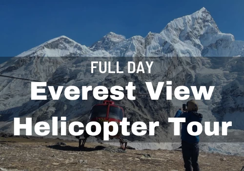 Full Day Everest View Helicopter Tour