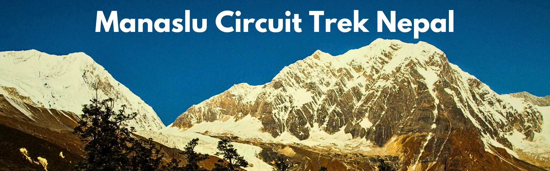 Manaslu Circuit Trek Nepal - A Perfect Off-Beaten Trail For Travellers